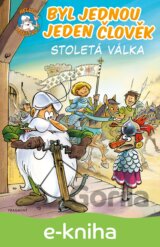 Byl jednou jeden člověk – Stoletá válka