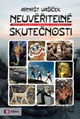 Neuvěřitelné skutečnosti