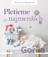 Pletieme pre najmenších