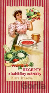Recepty z babiččiny zahrádky