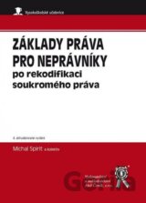 Základy práva pro neprávníky po rekodifikaci soukromého práva