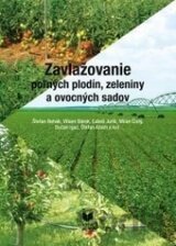 Zavlažovanie poľných plodín, zeleniny a ovocných sadov