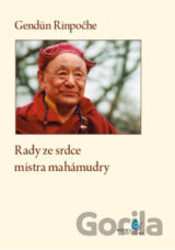 Rady ze srdce mistra mahámudry