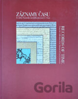 Záznamy času : ze sbírky Památníku národního písemnictví = Records of time : from the collection of The Museum od Czech Literature