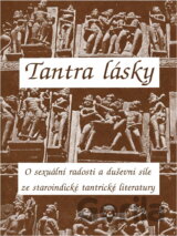 Tantra lásky : o sexuální radosti a duševní síle ze staroindické tantrické literatury