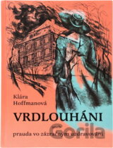 Vrdlouháni, aneb, Prauda vo zázračným uzdravováni