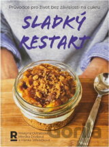 Sladký restart : průvodce pro život bez závislosti na cukru
