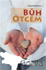 Bůh Otcem : můžeme Boha vnímat jako laskavého Otce?