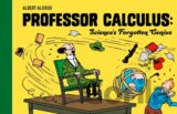 Professor Calculus: Science's Forgotten Genius