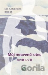 Můj mravenčí otec