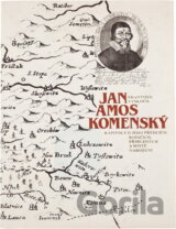Jan Amos Komenský = Johan Amos Comenius : kapitoly o jeho předcích, rodičích, příbuzných a místě narození