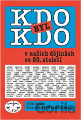 Kdo byl kdo v našich dějinách ve 20. století