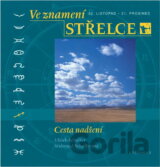 Ve znamení Střelce : 22. listopad - 21. prosinec : cesta nadšení