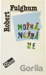 Možná, možná ne : Nápady z vnitřního světa