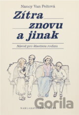 Zítra znovu a jinak : návod pro šťastnou rodinu