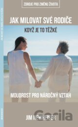 Jak milovat své rodiče když je to těžké: moudrost pro náročný vztah