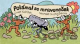 Polámal se mraveneček