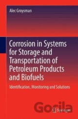 Corrosion in Systems for Storage and Transportation of Petroleum Products and Biofuels