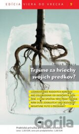 Trpíme za hriechy svojich predkov?