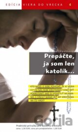 Prepáčte, ja som len katolík...