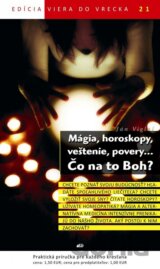Mágia, horoskopy, veštenie, povery... Čo na to Boh?