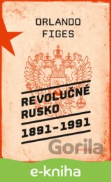 Revolučné Rusko 1891 – 1991