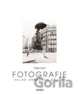 Fotografie - Velké obrazové dějiny