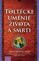 Toltécke umenie života a smrti
