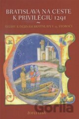 Bratislava na ceste k privilégiu 1291