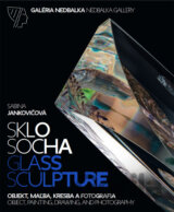 Sklo – socha, objekt, maľba, kresba a fotografia