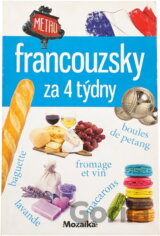 Francouzsky za 4 týdny : intenzivní kurz pro začátečníky a mírně pokročilé : A1-A2