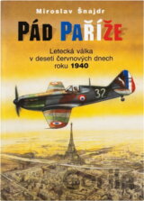 Pád Paříže : letecká válka v deseti červnových dnech roku 1940