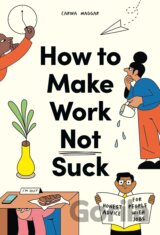 How to Make Work Not Suck