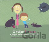 O tyčce Terezce a jiných nečekaných příhodách : neobyčejné příběhy obyčejných rodičovských slov