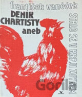 Deník chartisty aneb Stalo se v kraji zvykem