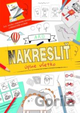 Ako nakresliť úplne všetko