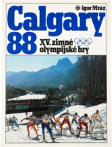 Calgary 88 : XV. zimné olympijské hry