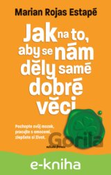 Jak na to, aby se nám děly samé dobré věci