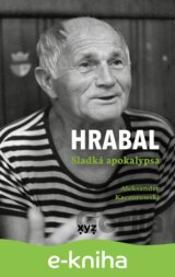 Hrabal: Sladká apokalypsa