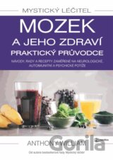 Mystický léčitel: Mozek a jeho zdraví praktický průvodce