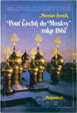 Pouť Čechů do Moskvy roku 1867