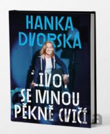 Hanka Dvorská: Život se mnou pěkně cvičí
