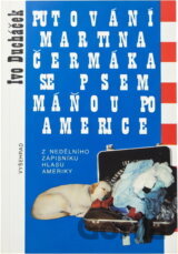 Putování Martina Čermáka se psem Máňou po Americe : z Nedělního zápisníku Hlasu Ameriky