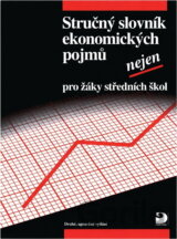 Stručný slovník ekonomických pojmů nejen pro žáky středních škol