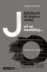 Kdybych tě znovu volal, neotáčej se...