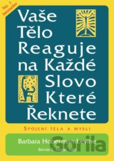 Vaše tělo reaguje na každé slovo, které řeknete