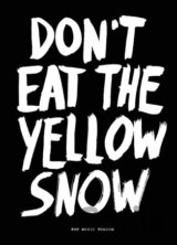 Don't Eat the Yellow Snow