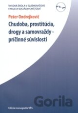 Chudoba, prostitúcia, drogy a samovraždy – príčinné súvislosti