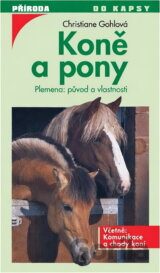 Koně a pony : plemena: původ a vlastnosti