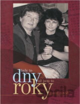 Byly to dny, už jsou to roky